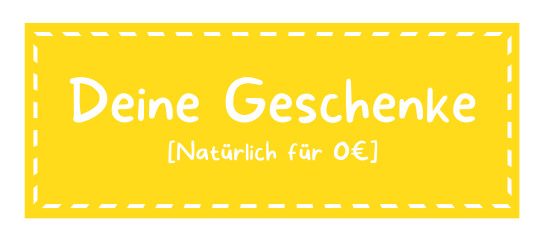 Gelbes Rechteckt mit gestrichelter weißer Umrandung etwas vom Rand entfernt. Darauf mit weißer Schrift: Deine Geschenke (Natürlich für 0€)