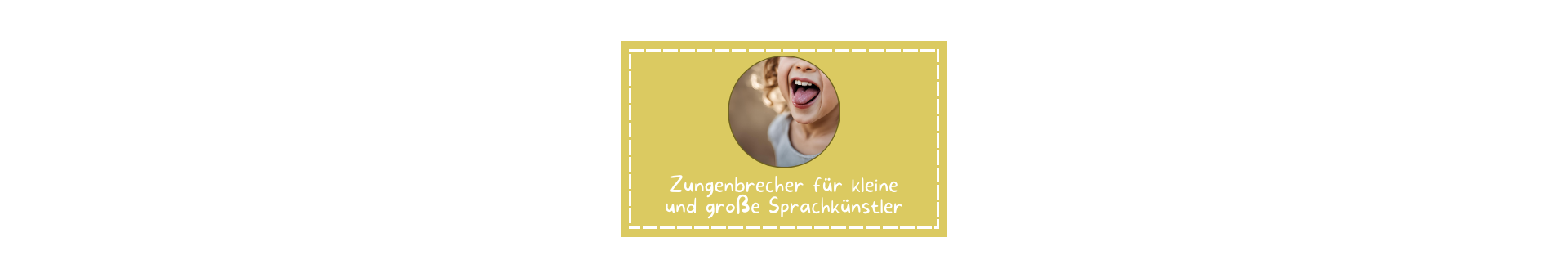 Titelbild zum Wundertiv Magazin Artikel mit dem Thema Zungenbrecher für die kindliche Sprachentwicklung Ein sandfarbener Kasten mit einem Kreis in der Mitte ein Foto von einem lachenden Kind zu sehen ist. Darunter der Satz: Zungenbrecher für kleine und große Sprachkünstler