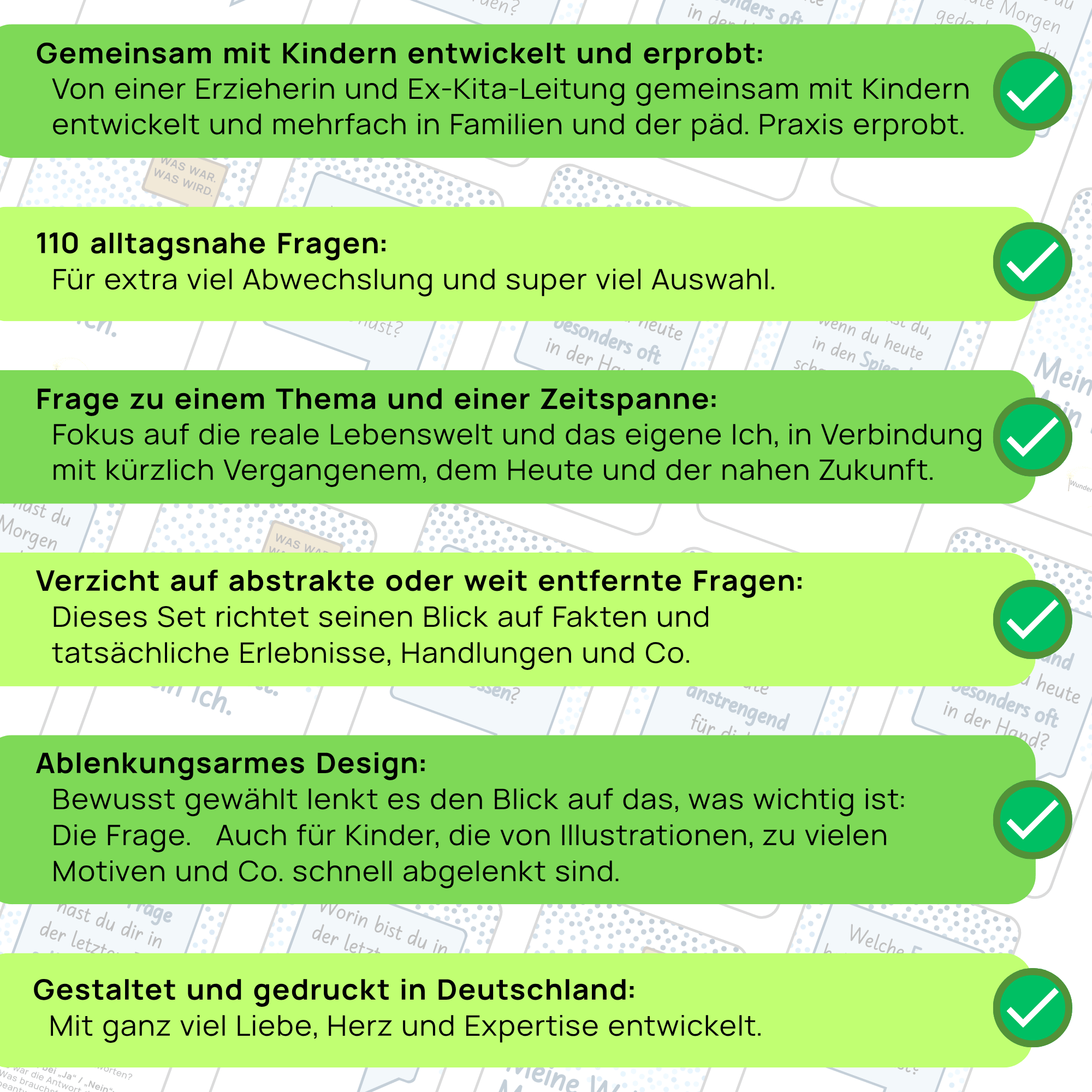 Vorteile der pädagogisch erprobten Gesprächskarten | Gesprächswunder "Was war. Was wird. Meine Welt. Mein Ich." Liste der 6 Vorteile der Gesprächskarten mit grünen Haken. Hervorgehoben werden die pädagogische Erprobung, 110 alltagsnahe Fragen zur realen Lebenswelt, der Verzicht auf abstrakte Fragen, das klare Design und der Druck in Deutschland