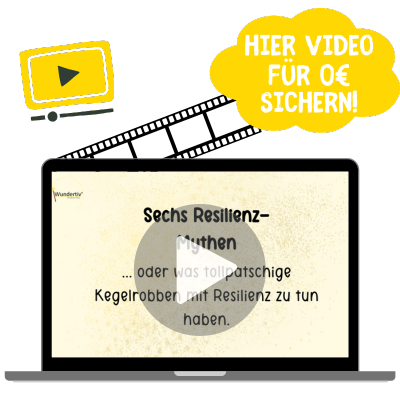 Vorschaubild für Startseite für das Video mit den Sechs Resilienz-Mythen. Ein 0€ Produkt von Wundertiv